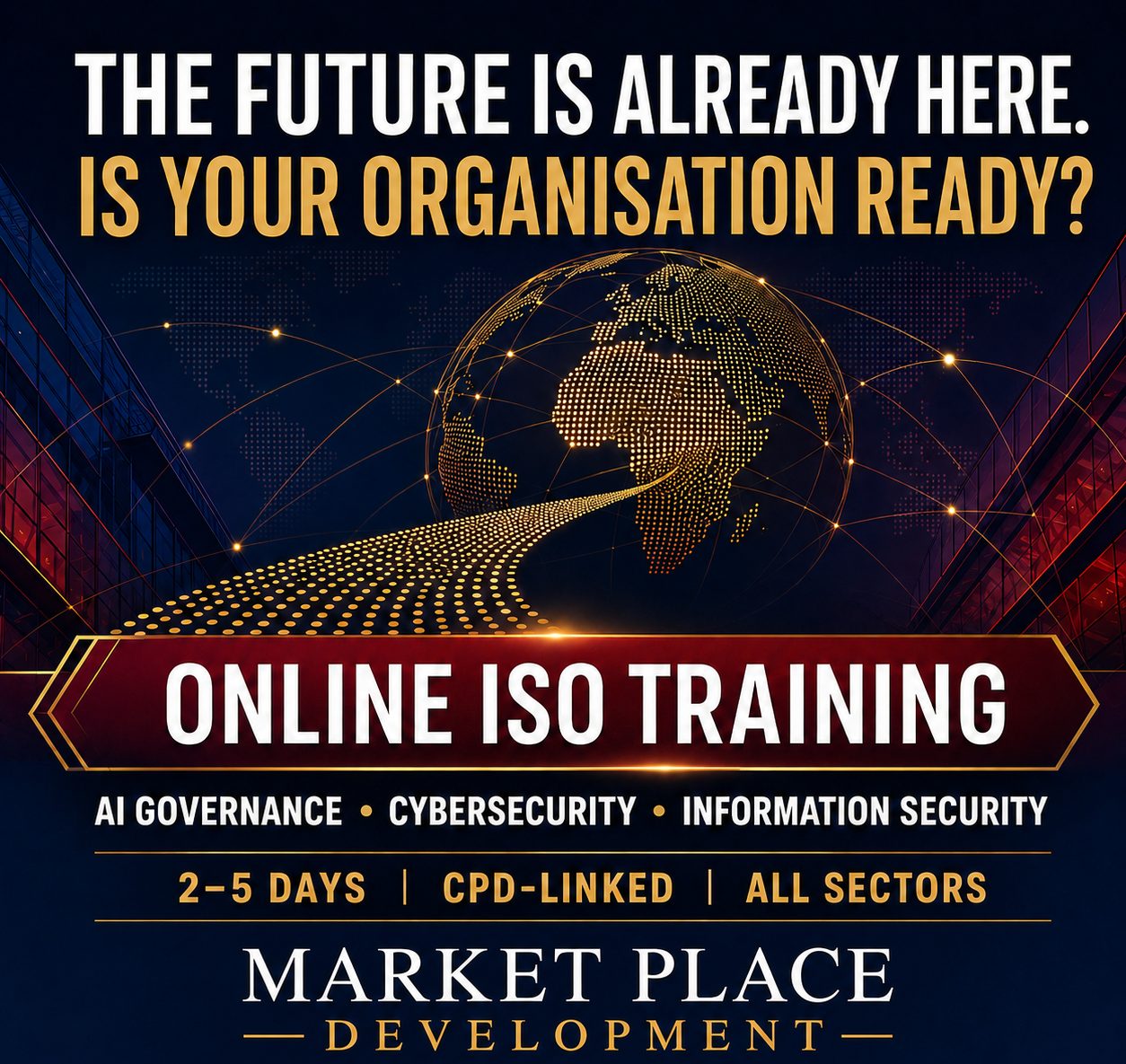 Market Place Development online ISO training advert: a golden digital globe centred on Africa, with the headline 'The future is already here. Is your organisation ready?'